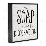 Stupell Studio | Soap's Not Decoration Phrase Sassy Bathroom Quote
