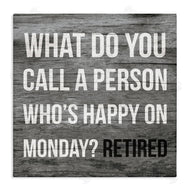 Stupell Studio | Funny Happy On Monday Phrase Retirement Humor