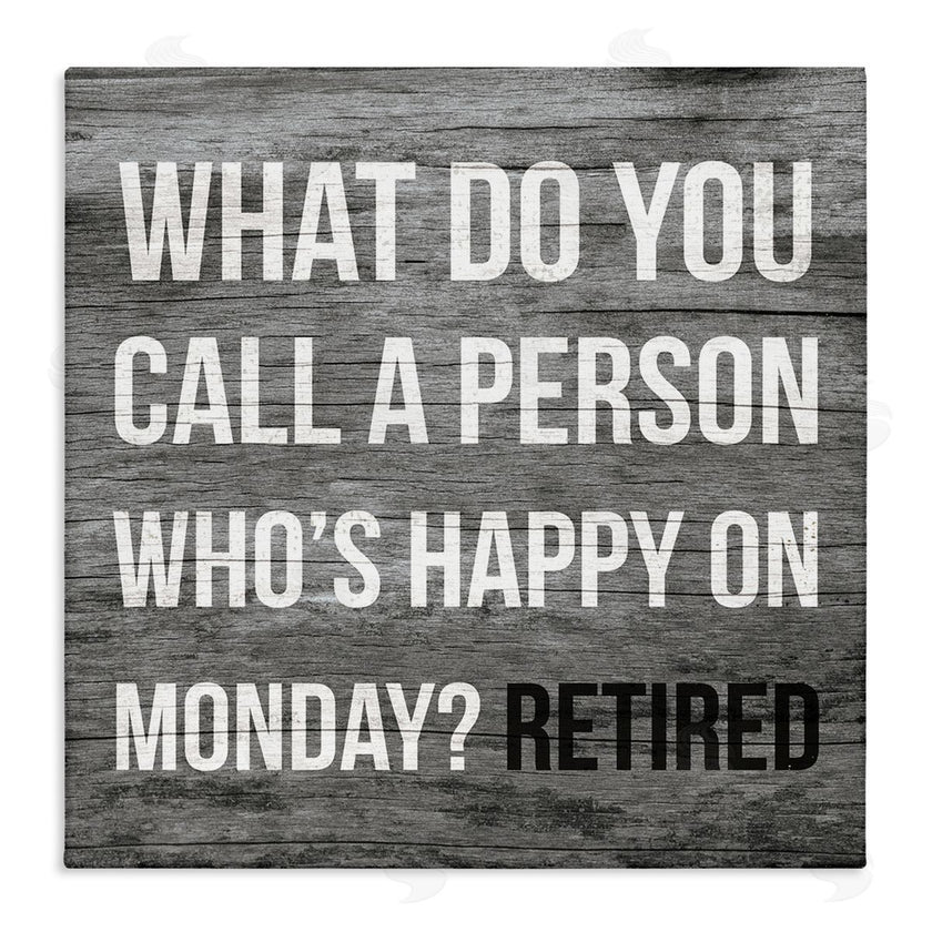 Stupell Studio | Funny Happy On Monday Phrase Retirement Humor