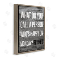 Stupell Studio | Funny Happy On Monday Phrase Retirement Humor