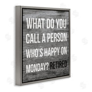 Stupell Studio | Funny Happy On Monday Phrase Retirement Humor