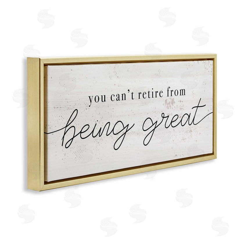 Stupell Studio | Can't Retire Being Great Phrase Retirement Humor