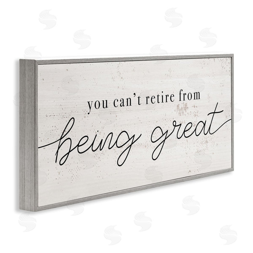 Stupell Studio | Can't Retire Being Great Phrase Retirement Humor