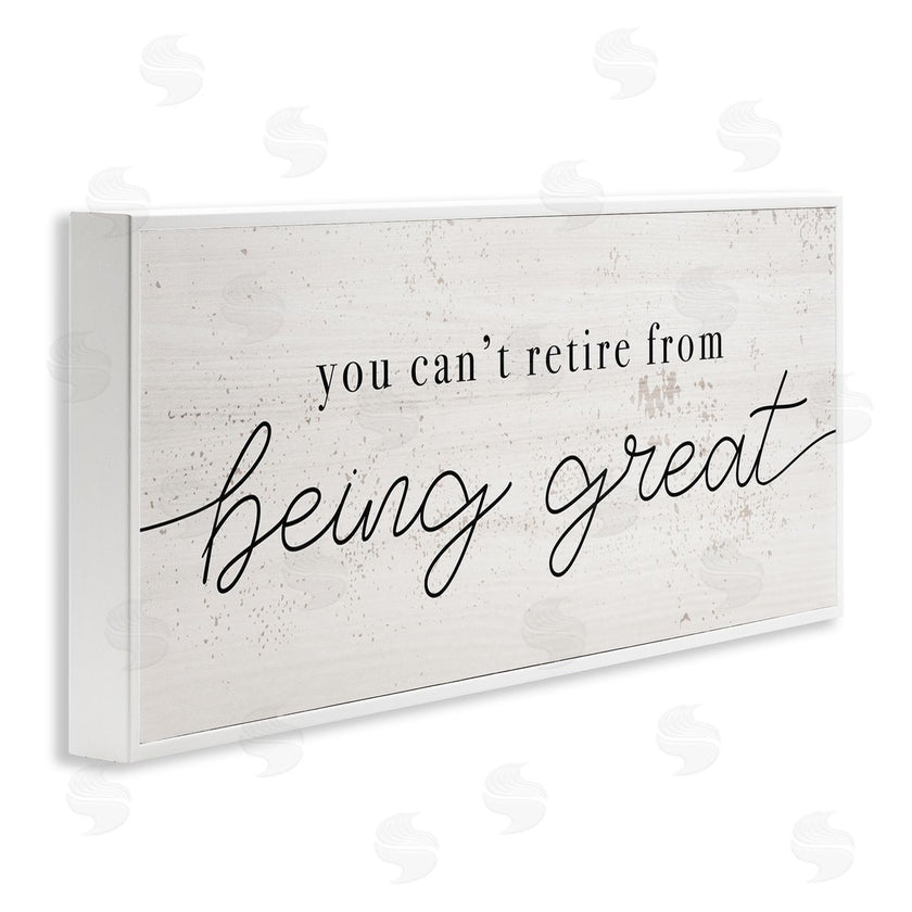 Stupell Studio | Can't Retire Being Great Phrase Retirement Humor