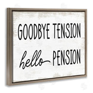 Stupell Studio | Goodbye Tension Hello Pension Phrase Work Retirement