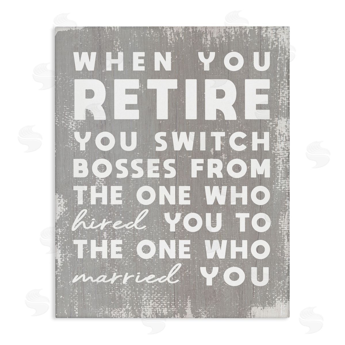 Stupell Studio Retirement Married New Boss Humor Distressed Grey Canvas Wall Art