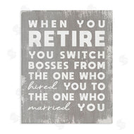 Stupell Studio | Retirement Married New Boss Humor Distressed Grey