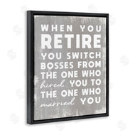 Stupell Studio | Retirement Married New Boss Humor Distressed Grey