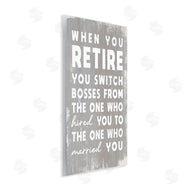 Stupell Studio | Retirement Married New Boss Humor Distressed Grey