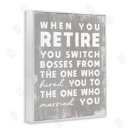 Stupell Studio | Retirement Married New Boss Humor Distressed Grey