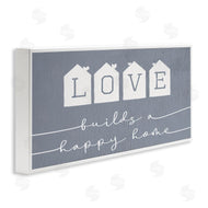 Stupell Studio | Love Builds a Happy Home Phrase Blue Neighborhood