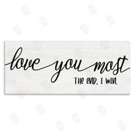 Stupell Studio | Love You Most I Win Romantic Phrase Black White