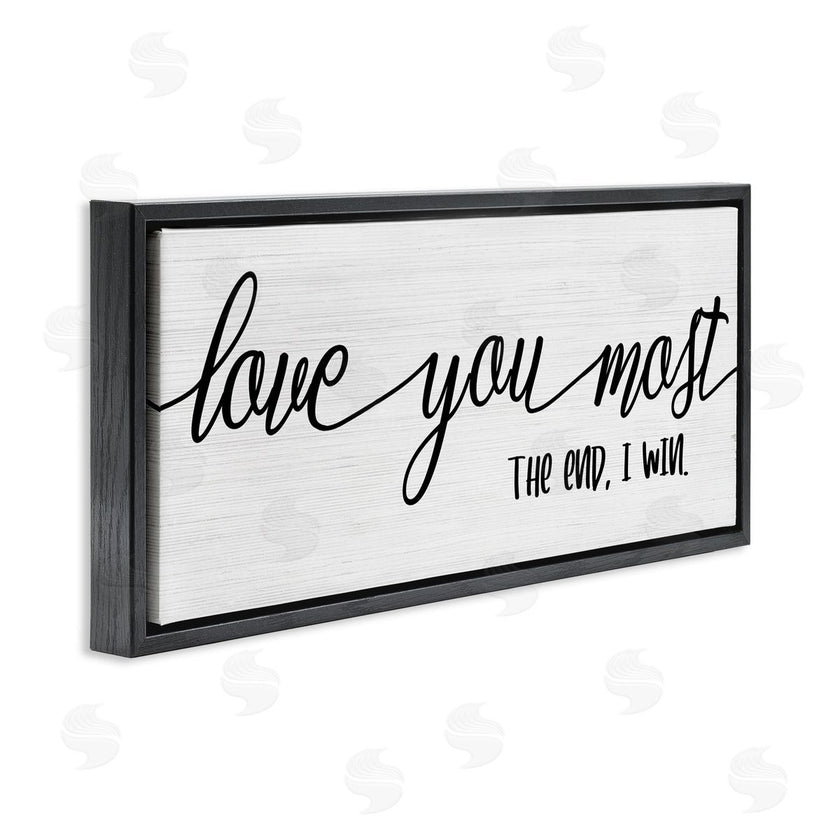 Stupell Studio | Love You Most I Win Romantic Phrase Black White