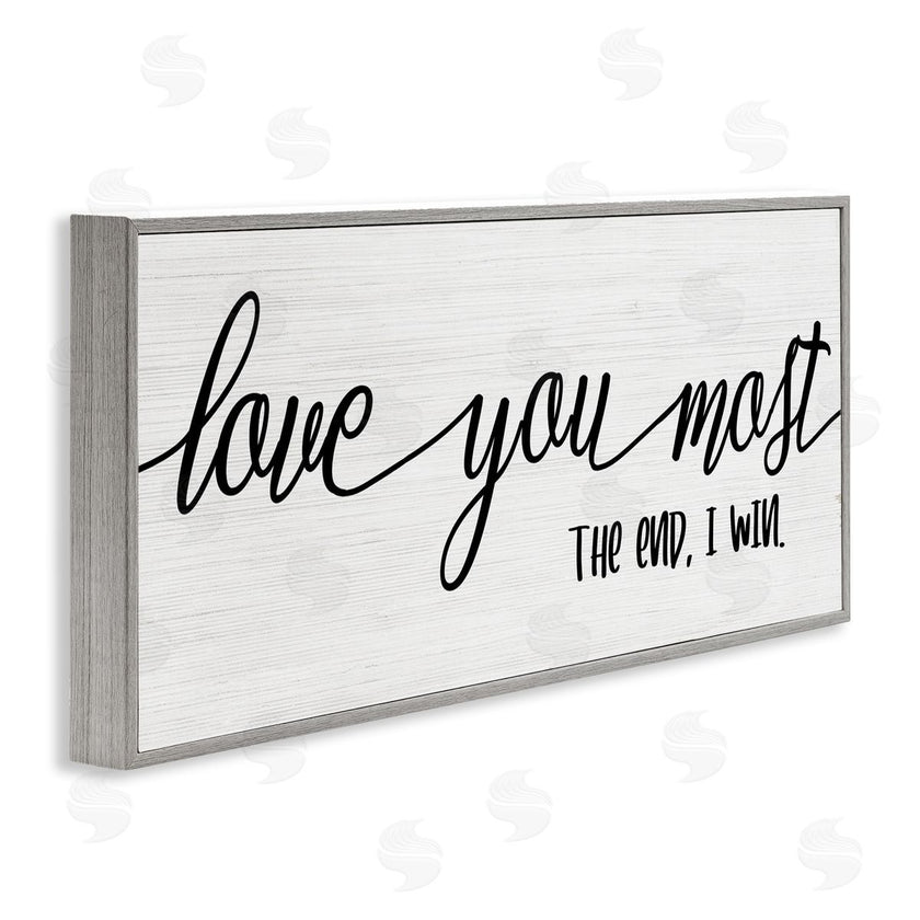 Stupell Studio | Love You Most I Win Romantic Phrase Black White