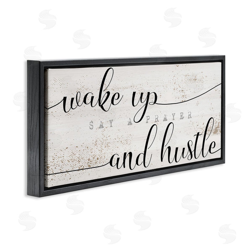 Stupell Studio | Wake Up Say Prayer Hustle Phrase Distressed Paint