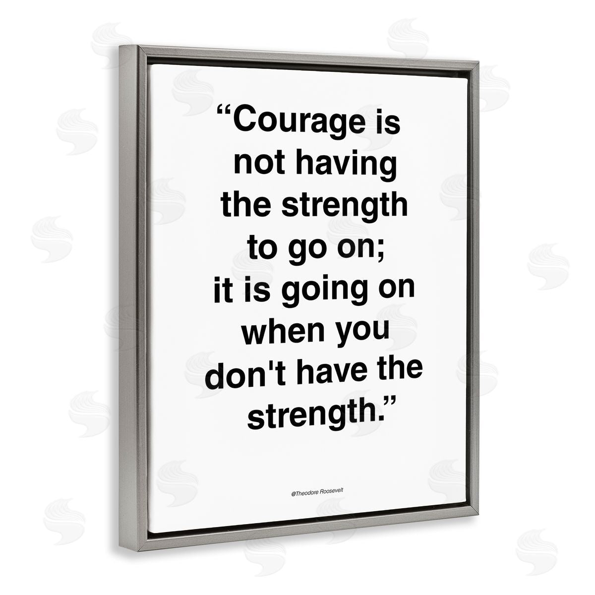 Design Fabrikken Roosevelt Courage and Strength Quote Minimal Black White Gray Floater Frame Canvas Art