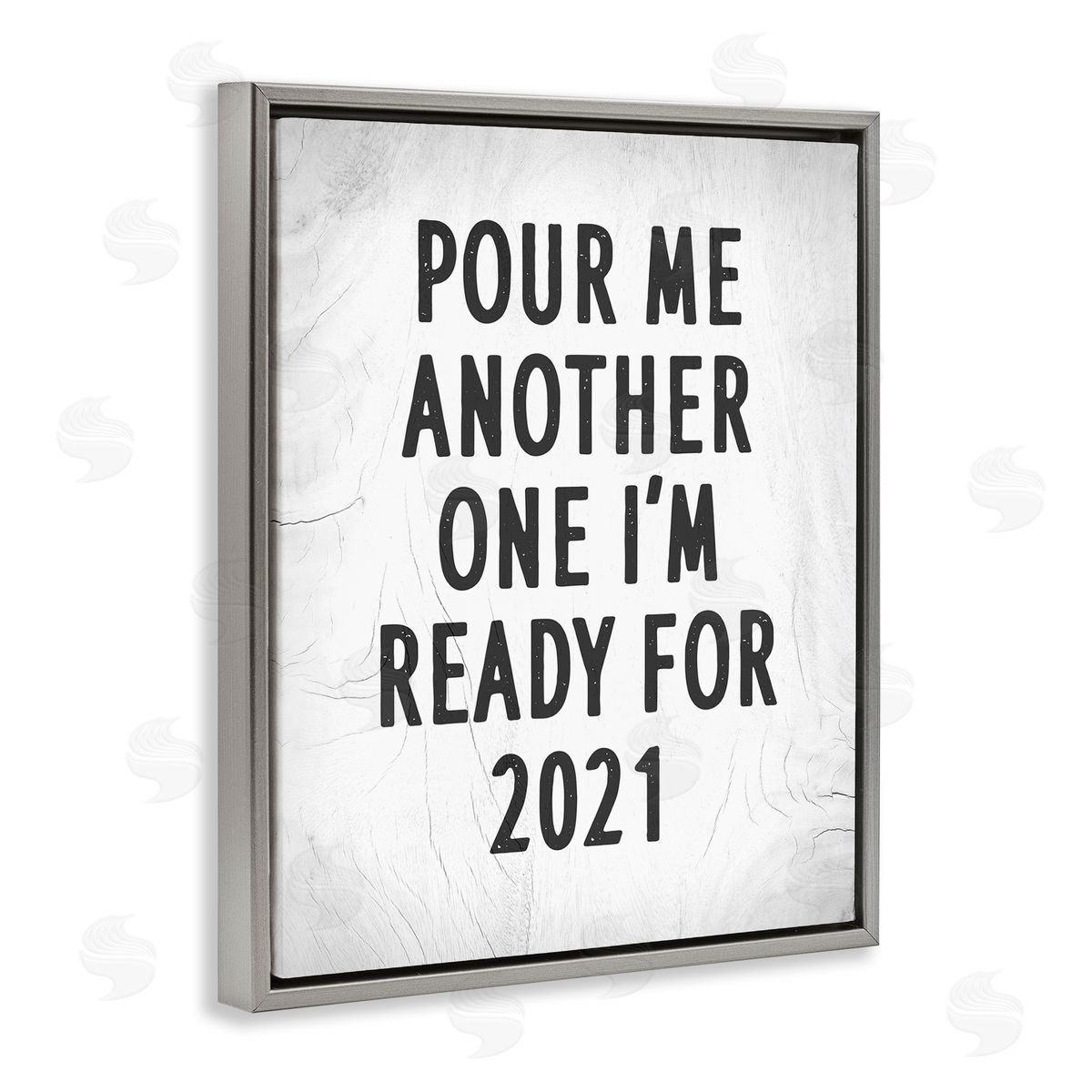 Stupell Studio Pour Me Another 2021 Phrase Rustic Black White Gray Floater Frame Canvas Art