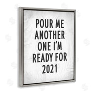 Stupell Studio | Pour Me Another 2021 Phrase Rustic Black White