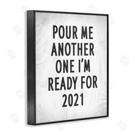 Stupell Studio | Pour Me Another 2021 Phrase Rustic Black White