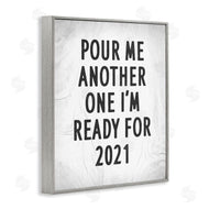 Stupell Studio | Pour Me Another 2021 Phrase Rustic Black White