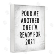 Stupell Studio | Pour Me Another 2021 Phrase Rustic Black White