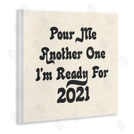 Stupell Studio | Retro Pour Me Another 2021 Quote Soft Pattern