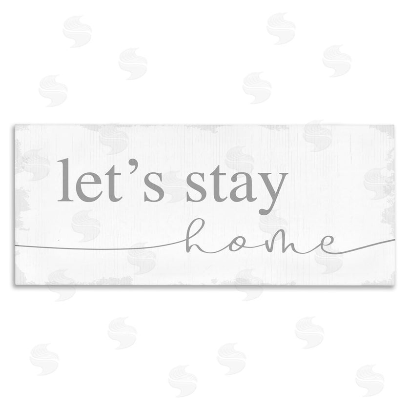 Stupell Studio | Let's Stay Home Phrase Soft Grey Distressed