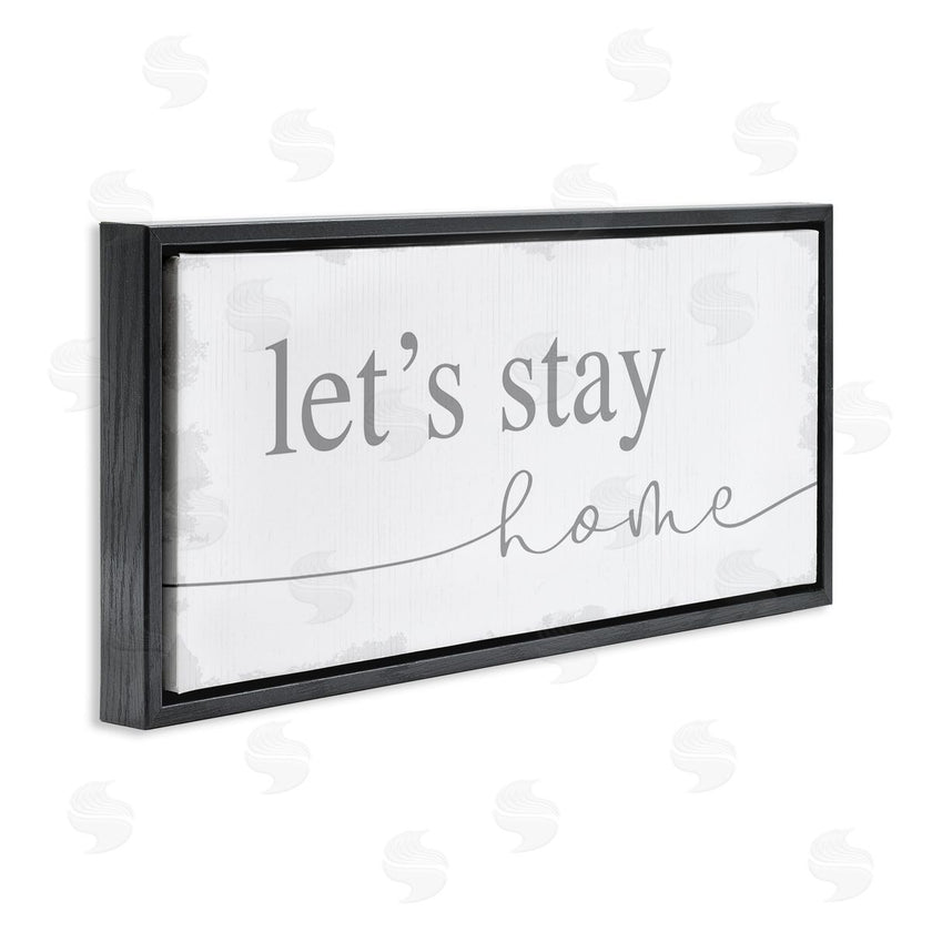Stupell Studio | Let's Stay Home Phrase Soft Grey Distressed