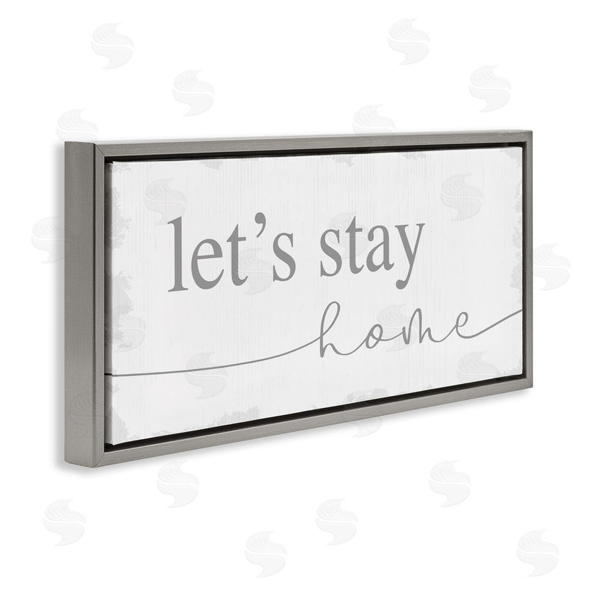 Stupell Studio | Let's Stay Home Phrase Soft Grey Distressed