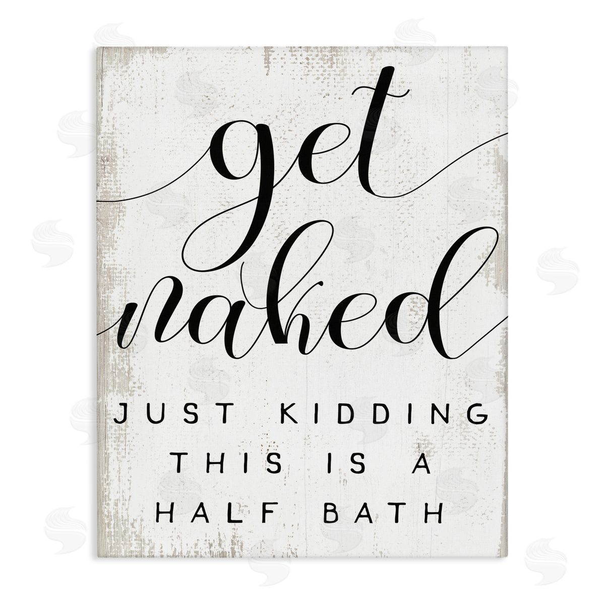 Stupell Studio Get Naked Half Bath Phrase Toilet Room Humor Canvas Wall Art