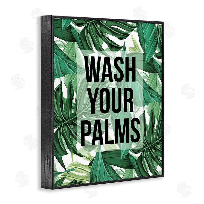 Stupell Studio | Wash Your Palms Bathroom Phrase Green Plant Leaves