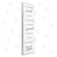 Stupell Studio | A Great Coach Change's Life Sentiments Sports Appreciation