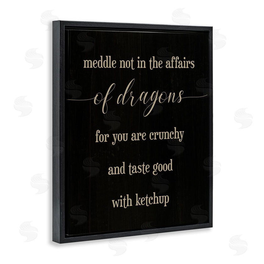 Stupell Studio | Meddle Not In Dragon Affairs Saying Mythical Creature