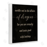 Stupell Studio | Meddle Not In Dragon Affairs Saying Mythical Creature