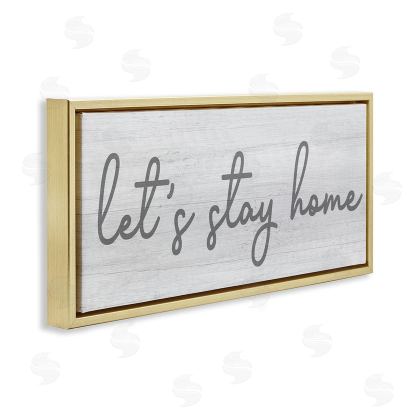 Stupell Studio | Let's Stay Home Sentiments Soft Circular Script