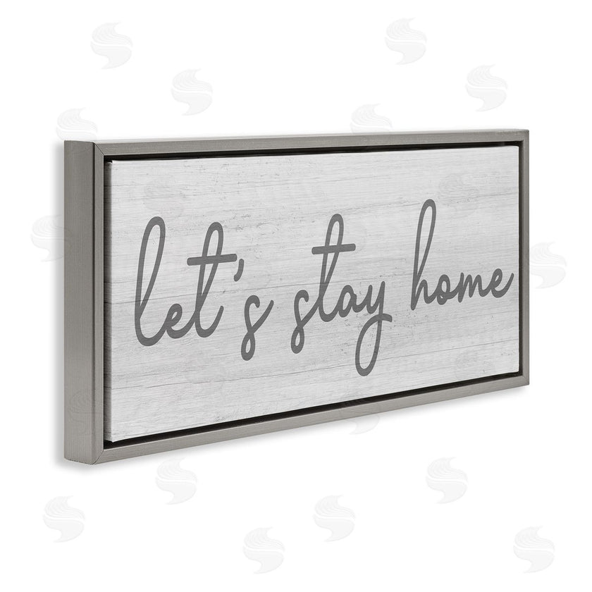Stupell Studio | Let's Stay Home Sentiments Soft Circular Script