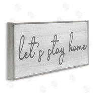 Stupell Studio | Let's Stay Home Sentiments Soft Circular Script