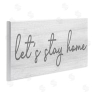 Stupell Studio | Let's Stay Home Sentiments Soft Circular Script
