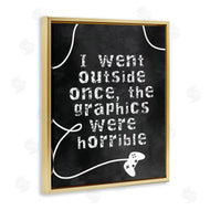 Stupell Studio | Outside Graphics Were Horrible Phrase Gamer Humor