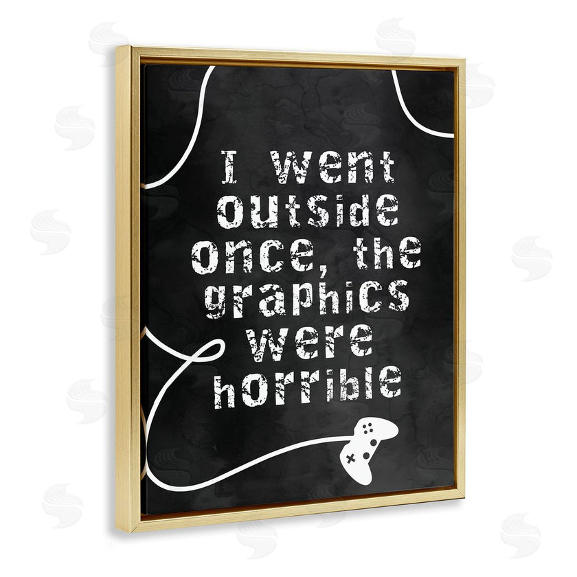 Stupell Studio | Outside Graphics Were Horrible Phrase Gamer Humor