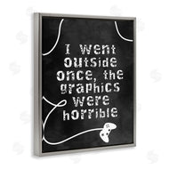 Stupell Studio | Outside Graphics Were Horrible Phrase Gamer Humor