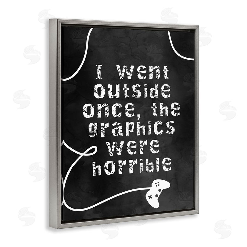 Stupell Studio | Outside Graphics Were Horrible Phrase Gamer Humor