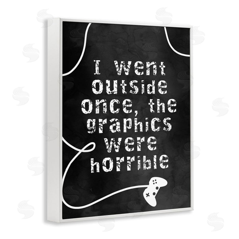 Stupell Studio | Outside Graphics Were Horrible Phrase Gamer Humor