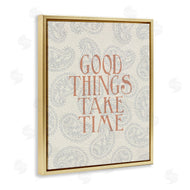 Stupell Studio | Good Things Take Time Phrase Soft Paisley Pattern