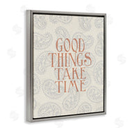 Stupell Studio | Good Things Take Time Phrase Soft Paisley Pattern