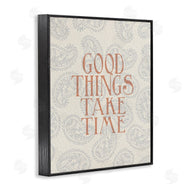 Stupell Studio | Good Things Take Time Phrase Soft Paisley Pattern