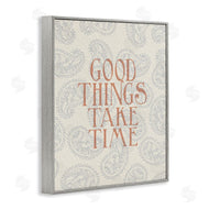 Stupell Studio | Good Things Take Time Phrase Soft Paisley Pattern