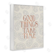 Stupell Studio | Good Things Take Time Phrase Soft Paisley Pattern