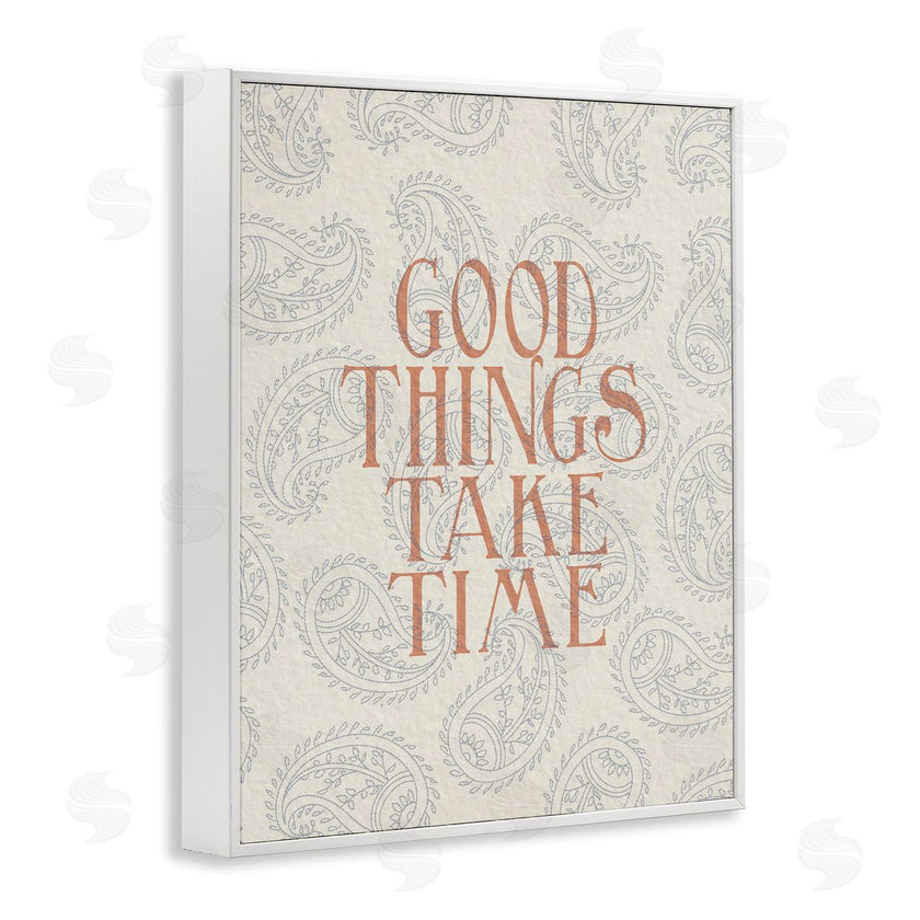Stupell Studio | Good Things Take Time Phrase Soft Paisley Pattern
