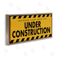 Stephanie Workman Marrott | Messy Room Under Construction Sign Yellow Black